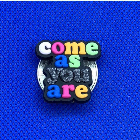 Come as you are pride charm