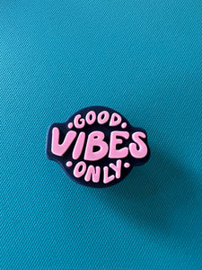 Good vibes only Charm